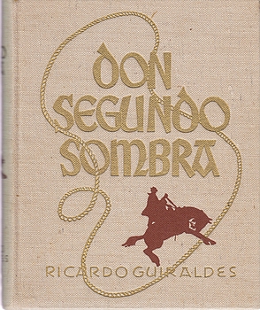 (SLAUERHOFF (vert.), J.). GIRALDES, Ricardo - Don Segundo Sombra. Uit het Spaansch vertaald door J. Slauerhoff en R. Schreuder. Teekeningen van Alberto Giraldes. (Met een inleiding door J. Slauerhoff. Met een nawoord over de schrijver door S. [= Stols]).