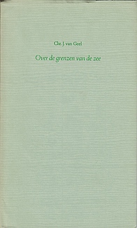 GEEL, Chr.J. van - Over de grenzen van de zee.