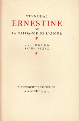 STENDHAL - Ernestine ou la Naissance de l'Amour. Cuivres de Sacha Klerx.