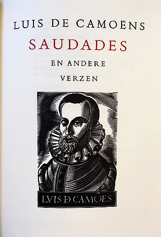 CAMOENS, Luis de - Saudades en andere verzen. (Tweetalige editie: Portugees en Nederlands. Vertaald en ingeleid door Dolf Verspoor. Met een houtgravure van J.B. Sleper).