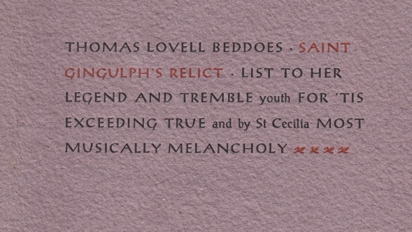 BEDDOES, Thomas Lovell - Saint Gingulph's Relict. List to her Legend and Tremble youth for 'tis Exceeding True and by St Cecilia Most Musically Melancholy.