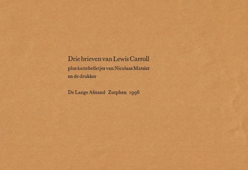 CARROLL, Lewis - Drie brieven van Lewis Carroll plus kattebelletjes van Nicolaas Matsier en de drukker.