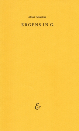 SCHAALMA, Albert - Ergens in G. (Met een los bijgevoegde originele, genummerde en gesigneerde ets van Herbert Weber).
