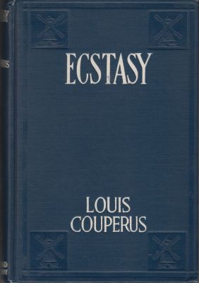 COUPERUS, Louis - Ecstasy. A study of happiness. Translated by Alexander Teixeira De Mattos.
