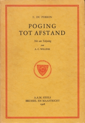 PERRON, E. du - Poging tot afstand. Met een Tekening van A.C. Willink. (Met handgeschreven opdracht van Du Perron aan Nini Brunt).