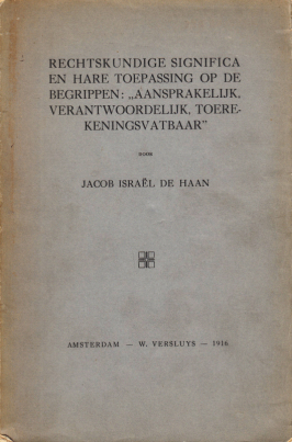 HAAN, Jacob Isral de - Rechtskundige significa en hare toepassing op de begrippen: 