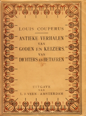 COUPERUS, Louis - Antieke verhalen. Van goden en keizers, van dichters en hetaeren.
