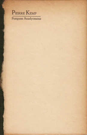 KEMP, Pierre - Pompom Anadyomne. (Met een originele kleurenets door Peter Yvon de Vries en een verantwoording door Harry G.M. Prick).