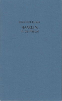 HAAN, Jacob Isral de - Haarlem. In de Pascal.