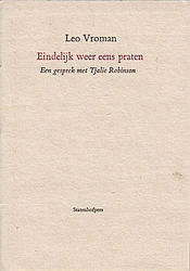 VROMAN, Leo - Eindelijk weer eens praten. Een gesprek met Tjalie Robinson.