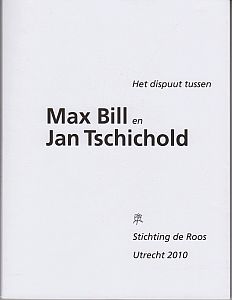 BILL, Max, en Jan TSCHICHOLD - Het dispuut tussen Max Bill en Jan Tschichold. (Vertaald, bezorgd en met een verantwoording door Steven de Joode. Met een voorwoord door Wim Crouwel).