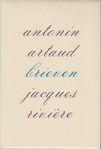 ARTAUD, Antonin, en Jacques RIVIRE - Brieven. (Tweetalige uitgave. Vertaald en ingeleid door Sieds de Boer).