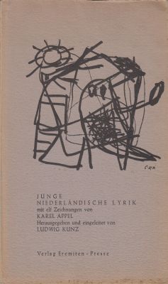 (CLAUS, LUCEBERT, GILS, KOUWENAAR, VINKENOOG e.a.). KUNZ, Ludwig - Junge Niederlndische Lyrik. Mit elf Zeichnungen von Karel Appel. Herausgegeben und eingeleitet von Ludwig Kunz.