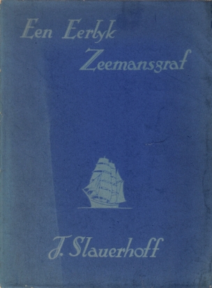 SLAUERHOFF, J. - Een eerlijk zeemansgraf.