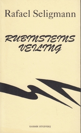 (GRUNBERG, Arnon). Rafael SELIGMANN - Rubinsteins veiling. Vertaald door Tinke Davids.