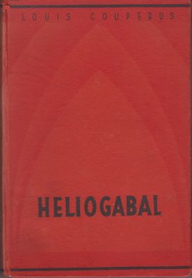 COUPERUS, Louis - Heliogabal. Einzig berechtigte bertragung aus dem Hollndischen und Bearbeitung von Else Otten.