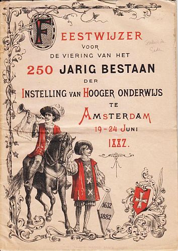 (EEDEN, Frederik van) - Feestwijzer voor de viering van het 250-jarig bestaan der instelling van hooger onderwijs te Amsterdam 19-24 Juni 1882.