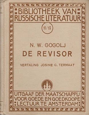 GOGOLJ, N.W. - De Revisor. Comedie in vijf bedrijven. Uit het Russisch vertaald door Josine C. Termaat.
