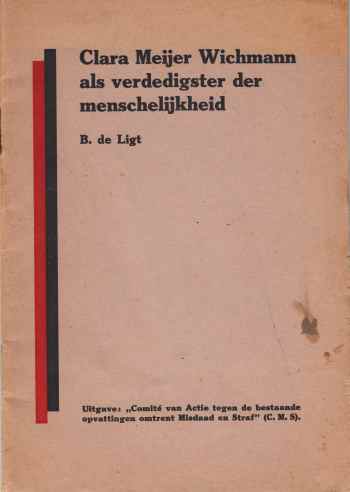 LIGT, Bart de - Clara Meijer Wichmann als verdedigster der menschelijkheid.