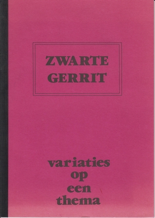 (KOMRIJ, Gerrit) [SCHWITTERS, Bert] - Zwarte Gerrit. Variaties op een thema.