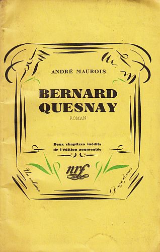 MAUROIS, Andr - Bernard Quesnay. Roman. Deux chapitres indits de l'dition augmente.