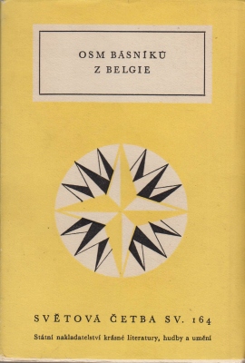 VERHAEREN, Emile, Georges RODENBACH, Max ELSKAMP, Maurits MAETERLINCK, Albert MOCKEL,  Charles VAN LERBERGHE, Jules DELCRE & Odilon-Jean PERIER - Osm bsnku z Belgie. Vbor z belgick poesie francouzskho jazyka. (Acht Franstalige Belgische dichters, vertaald in het Tsjechisch).