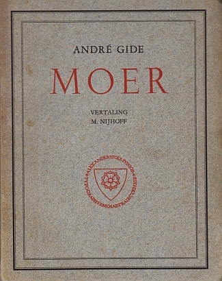 GIDE, Andr. (NIJHOFF, Martinus). - Moer. Narrenspel. Vertaling M. Nijhoff. (Met opdracht van Martinus Nijhoff aan zijn echtgenote).