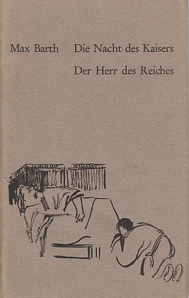 BARTH, Max - Die nacht des Kaisers. Kurzgeschichte. Der Herr des Reiches. Drei Gedichte. (Mit Zeichnung von Dora Vetter).