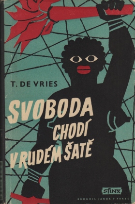 VRIES, Theun de - Svoboda chod v rudm ate. (Vertaling in het Tsjechisch van De vrijheid gaat in 't rood gekleed door Marie Polvkov).