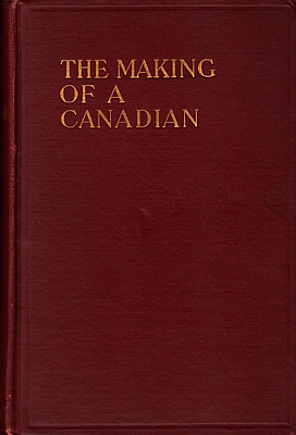 ALLEN, Joseph - The Making of a Canadian. Illustrated by Elmer Rache. (Inscribed by the author).