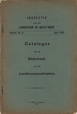 AGRICULTURE WEST INDIES - Catalogus van de bibliotheek van het landbouwproefstation. Inspectie van den landbouw in West-Indi. Bulletin No. 12, April 1908.