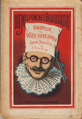 REGT, J.K. de - Uit Melpomene's bruidskorf. Blijspelen voor gouden, zilveren, koperen en groene bruiloften.