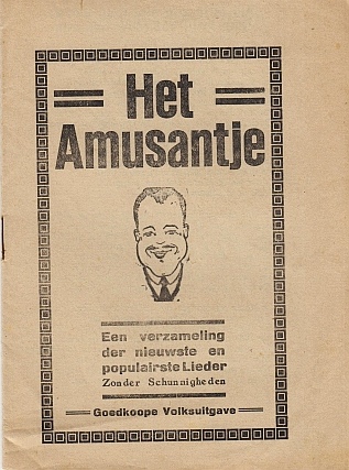 LIEDJES - Het amusantje. Een verzameling der nieuwste en populairste Lieder. Zonder Schunnigheden. Goedkoope Volksuitgave.