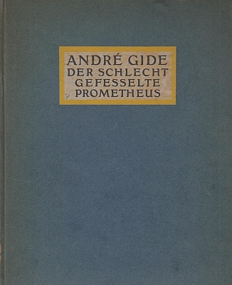 GIDE, Andr - Der schlecht gefesselte Prometheus. Deutsch von Franz Blei. (Met 6 illustraties van Pierre Bonnard).