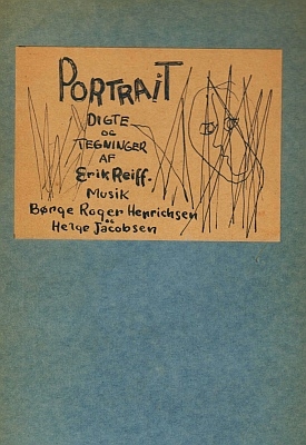 REIFF, Erik - Portrait. Digte og Tegninger. Musik af Brge Roger Henrichsen og Helge Jacobsen. (Oplage 500 exemplaren).