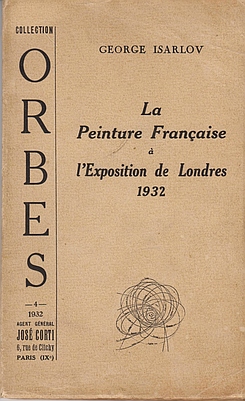 (GOUDSTIKKER, Jacques). ISARLOV, George - La peinture franaise  l'exposition de Londres 1932. (Met opdracht van de auteur aan J. Goudstikker).