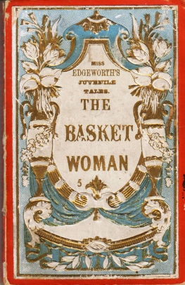 EDGEWORTH, Maria - The Basket-woman and other Stories.