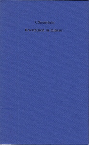 STUTTERHEIM, C. - Kwatrijnen in mineur. (Bezorgd door en met een nawoord van R. Breugelmans en S. Dresden).