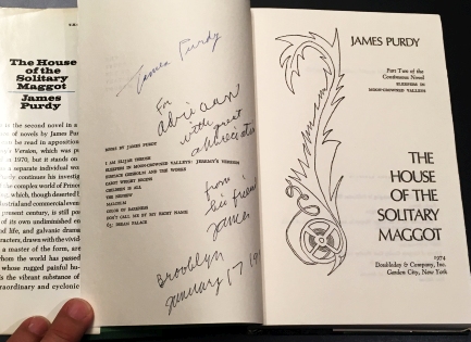 PURDY, James - The House of the Solitary Maggot.