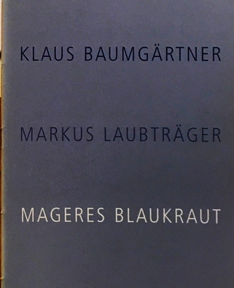 BAUMGRTNER, Klaus / Markus LAUBTRGER / Mageres Blaukraut - Plastische constellaties en foto's / Plastische Konstellationen und Photos.