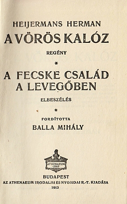 HEIJERMANS, Herman - A Vrs Kalz. Regny (&) A Fecske csald a levegoben. Elbeszls.