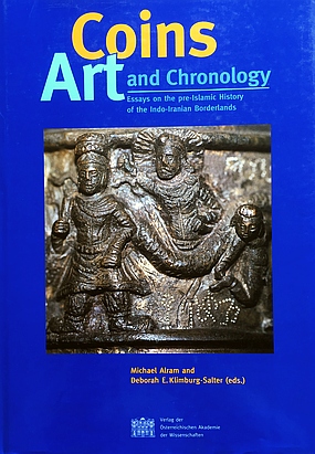 (COINAGE OF INDIA-IRAN). ALRAM, Michael & KLIMBURG-SALTER, Deborah E. - Coins, Art and Chronology. Essays on the Pre-Islamic History of the Indo-Iranian Borderlands.