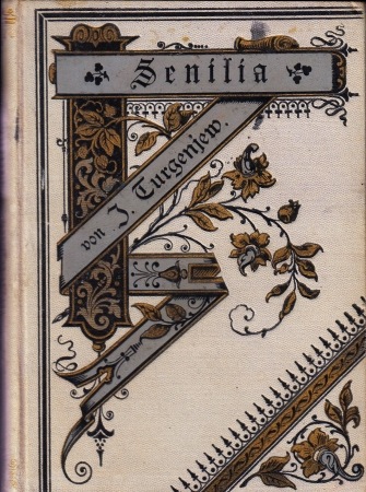TOERGENJEW, I.S. - Senilia. Dichtungen in Prosa von Iwan Turgenjew. Nach dem russischen Original bersetzt von Wilhelm Henckel. 2. Auflage.