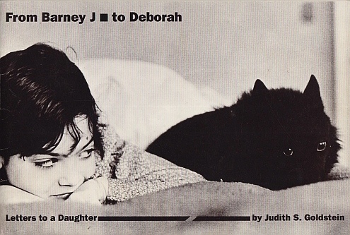 GOLDSTEIN, Judith S. - From Barney J. to Deborah. Letters to a Daughter. (Inscribed by Goldstein).