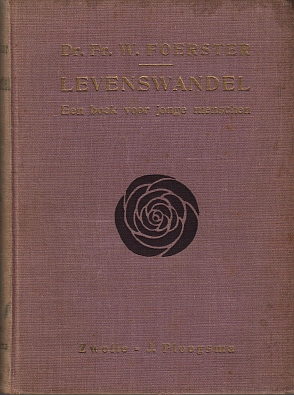 FOERSTER, Fr.W. - Levenswandel. Een boek voor jonge menschen. Vertaald door Titia van der Tuuk. Met een inleiding van Dr. H.L. Oort.