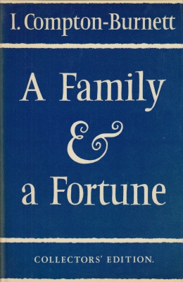 COMPTON-BURNETT, Ivy - A Family & a Fortune.
