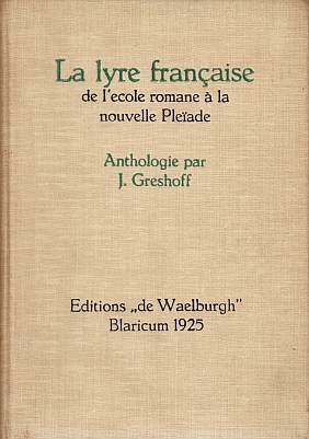 GRESHOFF, J. - La lyre franaise de l'cole romane  la nouvelle Pliade. Anthologie par J. Greshoff. (Luxe-exemplaar).