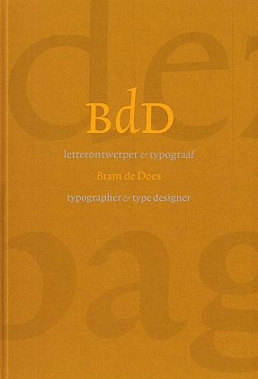 (DOES, Bram de). Mathieu LOMMEN (red.) - Bram de Does. Letterontwerper & typograaf. Typographer & type designer.