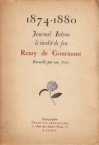GOURMONT, Rmy de - 1874-1880. Journal intime et indit de feu Remy de Gourmont, recueilli par son frre.