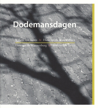 TOORN, Willem van, en Hans van de WAARSENBURG - Dodemansdagen. (Met een omslag- en titelbladfoto door Ren Bakker).